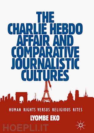 eko lyombe - the charlie hebdo affair and comparative journalistic cultures