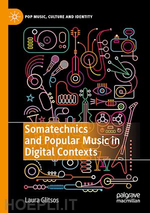 glitsos laura - somatechnics and popular music in digital contexts