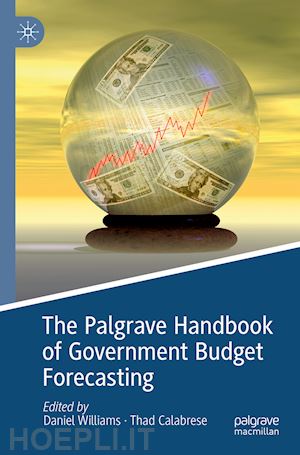 williams daniel (curatore); calabrese thad (curatore) - the palgrave handbook of government budget forecasting