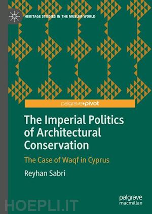 sabri reyhan - the imperial politics of architectural conservation