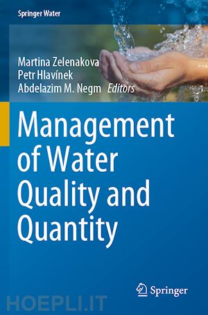 zelenakova martina (curatore); hlavínek petr (curatore); negm abdelazim m. (curatore) - management of water quality and quantity