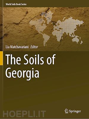 matchavariani lia (curatore) - the soils of georgia
