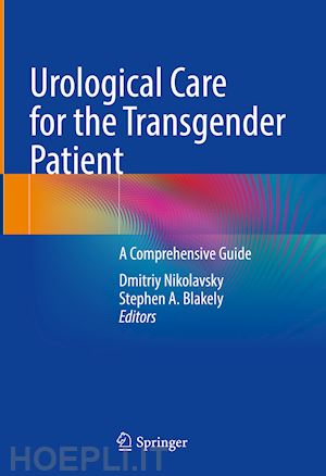 nikolavsky dmitriy (curatore); blakely stephen a. (curatore) - urological care for the transgender patient