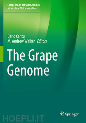 cantu dario (curatore); walker m. andrew (curatore) - the grape genome