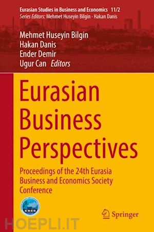 bilgin mehmet huseyin (curatore); danis hakan (curatore); demir ender (curatore); can ugur (curatore) - eurasian business perspectives