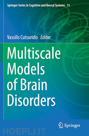 cutsuridis vassilis (curatore) - multiscale models of brain disorders