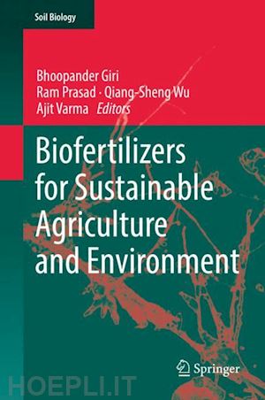 giri bhoopander (curatore); prasad ram (curatore); wu qiang-sheng (curatore); varma ajit (curatore) - biofertilizers for sustainable agriculture and environment