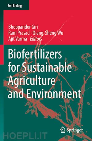 giri bhoopander (curatore); prasad ram (curatore); wu qiang-sheng (curatore); varma ajit (curatore) - biofertilizers for sustainable agriculture and environment