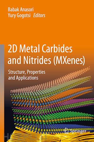 anasori babak (curatore); gogotsi yury (curatore) - 2d metal carbides and nitrides (mxenes)