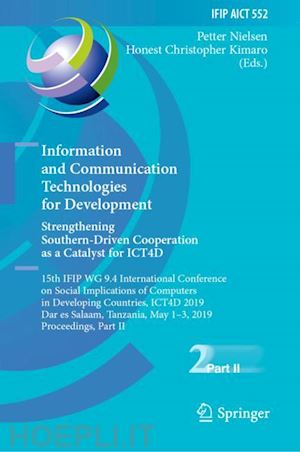 nielsen petter (curatore); kimaro honest christopher (curatore) - information and communication technologies for development. strengthening southern-driven cooperation as a catalyst for ict4d