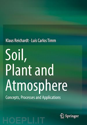 reichardt klaus; timm luís carlos - soil, plant and atmosphere