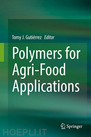 gutiérrez tomy j. (curatore) - polymers for agri-food applications