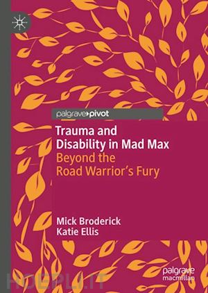 broderick mick; ellis katie - trauma and disability in mad max