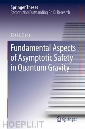 slade zoë  h. - fundamental aspects of asymptotic safety in quantum gravity