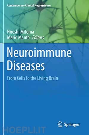 mitoma hiroshi (curatore); manto mario (curatore) - neuroimmune diseases