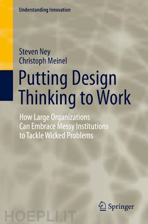 ney steven; meinel christoph - putting design thinking to work