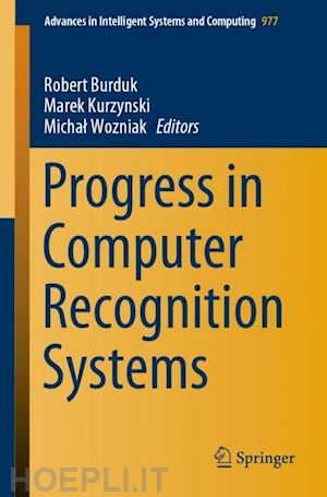 burduk robert (curatore); kurzynski marek (curatore); wozniak michal (curatore) - progress in computer recognition systems