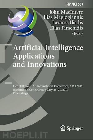 macintyre john (curatore); maglogiannis ilias (curatore); iliadis lazaros (curatore); pimenidis elias (curatore) - artificial intelligence applications and innovations