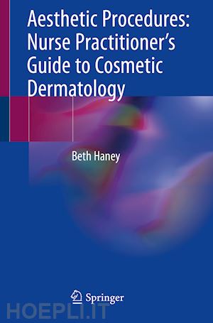 haney beth - aesthetic procedures: nurse practitioner's guide to cosmetic dermatology