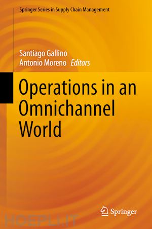 gallino santiago (curatore); moreno antonio (curatore) - operations in an omnichannel world