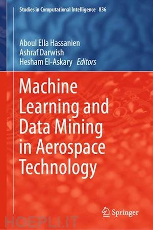 hassanien aboul ella (curatore); darwish ashraf (curatore); el-askary hesham (curatore) - machine learning and data mining in aerospace technology
