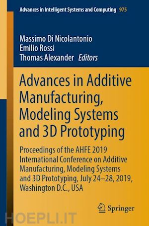 di nicolantonio massimo (curatore); rossi emilio (curatore); alexander thomas (curatore) - advances in additive manufacturing, modeling systems and 3d prototyping