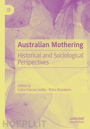 pascoe leahy carla (curatore); bueskens petra (curatore) - australian mothering