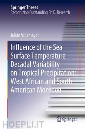 villamayor julián - influence of the sea surface temperature decadal variability on tropical precipitation: west african and south american monsoon