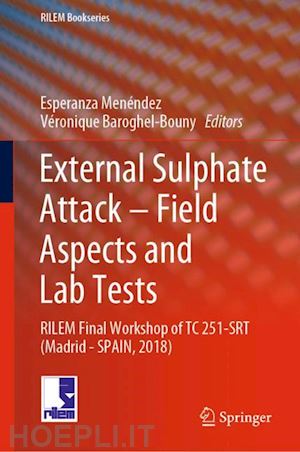 menéndez esperanza (curatore); baroghel-bouny véronique (curatore) - external sulphate attack – field aspects and lab tests