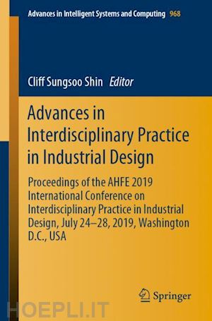 shin cliff sungsoo (curatore) - advances in interdisciplinary practice in industrial design