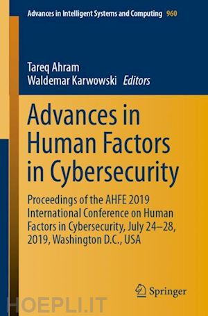 ahram tareq (curatore); karwowski waldemar (curatore) - advances in human factors in cybersecurity