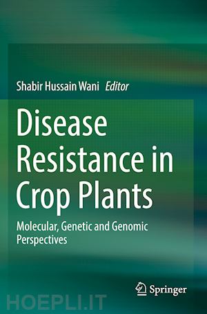 wani shabir hussain (curatore) - disease resistance in crop plants