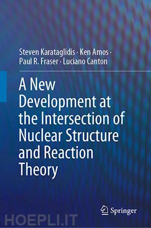 karataglidis steven; amos ken; fraser paul r.; canton luciano - a new development at the intersection of nuclear structure and reaction theory