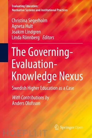 segerholm christina (curatore); hult agneta (curatore); lindgren joakim (curatore); rönnberg linda (curatore) - the governing-evaluation-knowledge nexus