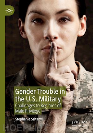 szitanyi stephanie - gender trouble in the u.s. military