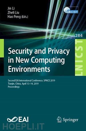li jin (curatore); liu zheli (curatore); peng hao (curatore) - security and privacy in new computing environments