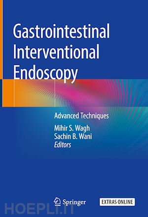 wagh mihir s. (curatore); wani sachin b. (curatore) - gastrointestinal interventional endoscopy