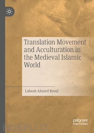 bsoul labeeb ahmed - translation movement and acculturation in the medieval islamic world