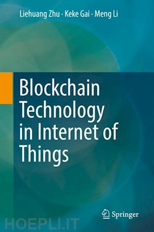 zhu liehuang; gai keke; li meng - blockchain technology in internet of things
