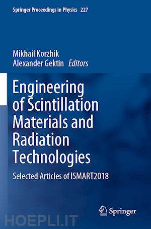 korzhik mikhail (curatore); gektin alexander (curatore) - engineering of scintillation materials and radiation technologies