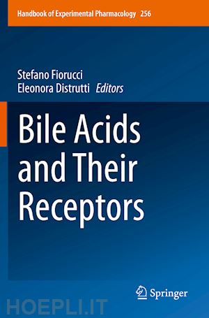 fiorucci stefano (curatore); distrutti eleonora (curatore) - bile acids and their receptors