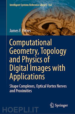 peters james f. - computational geometry, topology and physics of digital images with applications