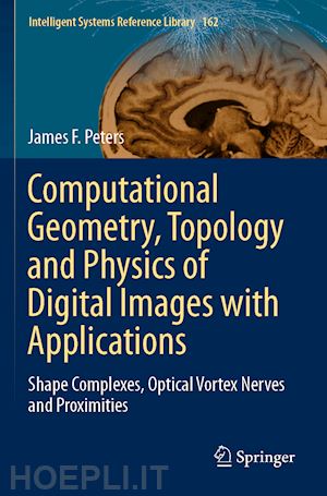 peters james f. - computational geometry, topology and physics of digital images with applications