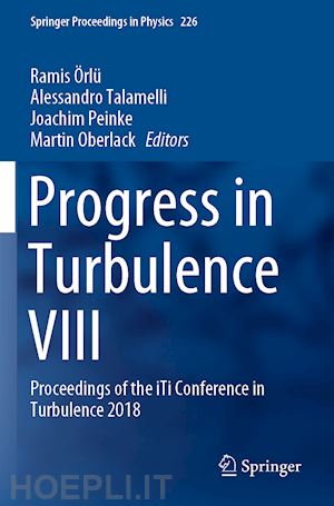 Örlü ramis (curatore); talamelli alessandro (curatore); peinke joachim (curatore); oberlack martin (curatore) - progress in turbulence viii