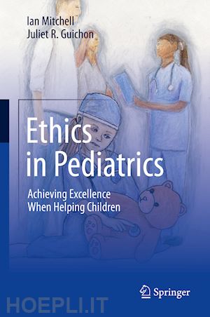 mitchell ian; guichon juliet r. - ethics in pediatrics