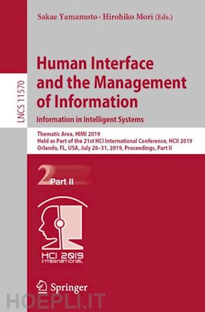 yamamoto sakae (curatore); mori hirohiko (curatore) - human interface and the management of information. information in intelligent systems