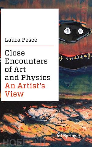 pesce laura - close encounters of art and physics