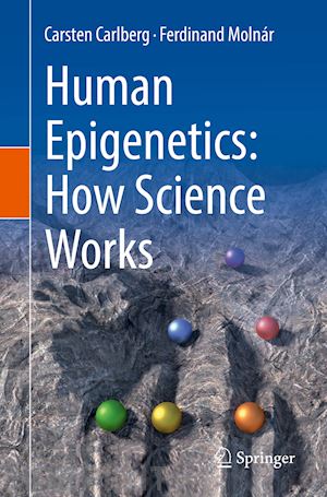 carlberg carsten; molnár ferdinand - human epigenetics: how science works