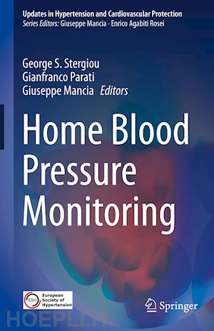 stergiou george s. (curatore); parati gianfranco (curatore); mancia giuseppe (curatore) - home blood pressure monitoring