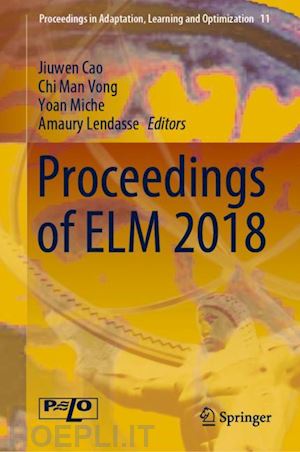 cao jiuwen (curatore); vong chi man (curatore); miche yoan (curatore); lendasse amaury (curatore) - proceedings of elm 2018